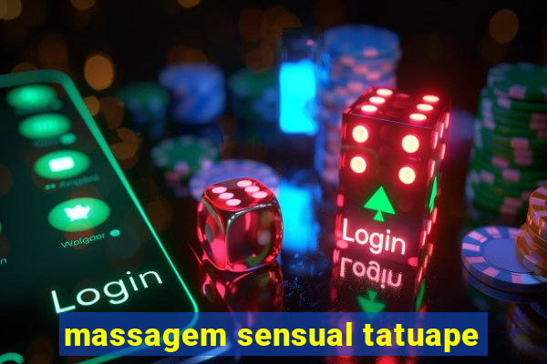 massagem sensual tatuape